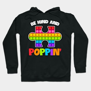 Be Kind and Popping Stress Relief Toy Autism Awareness Gift for Birthday, Mother's Day, Thanksgiving, Christmas Hoodie